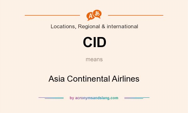 What does CID mean? It stands for Asia Continental Airlines