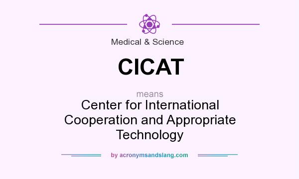 What does CICAT mean? It stands for Center for International Cooperation and Appropriate Technology