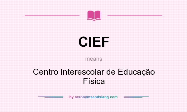 What does CIEF mean? It stands for Centro Interescolar de Educação Física