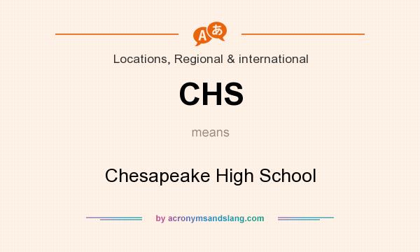 What does CHS mean? It stands for Chesapeake High School