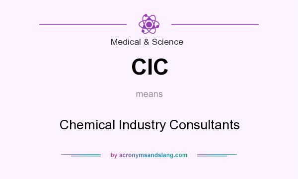 What does CIC mean? It stands for Chemical Industry Consultants