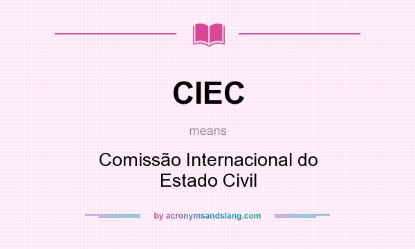 What does CIEC mean? It stands for Comissão Internacional do Estado Civil