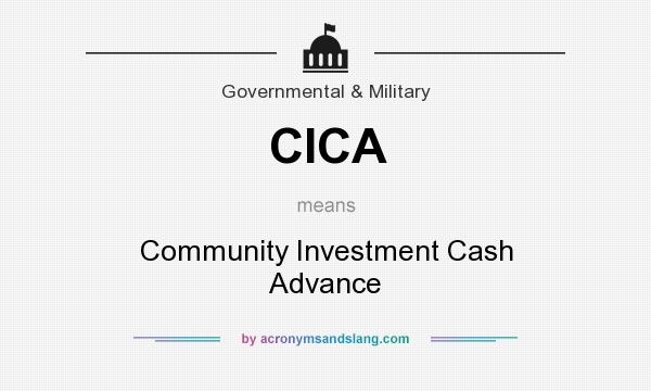 What does CICA mean? It stands for Community Investment Cash Advance