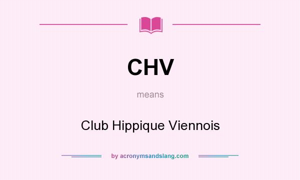 What does CHV mean? It stands for Club Hippique Viennois
