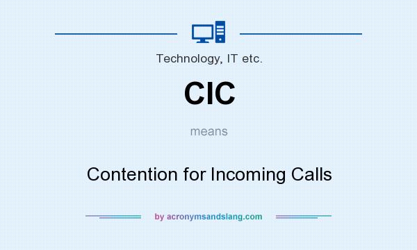 What does CIC mean? It stands for Contention for Incoming Calls