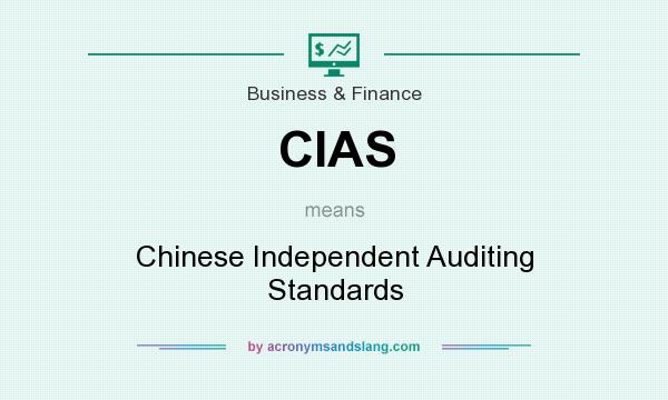 What does CIAS mean? It stands for Chinese Independent Auditing Standards