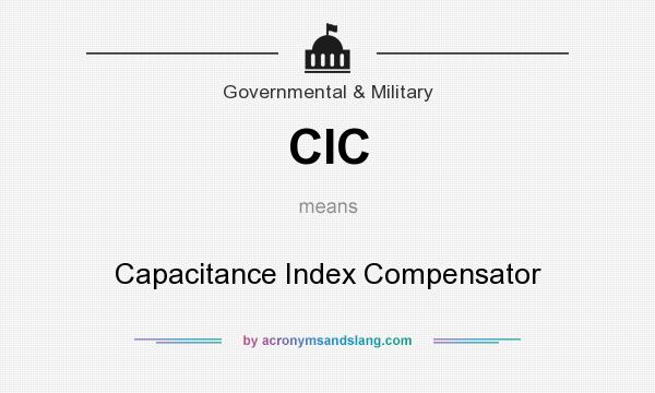 What does CIC mean? It stands for Capacitance Index Compensator