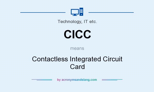 What does CICC mean? It stands for Contactless Integrated Circuit Card