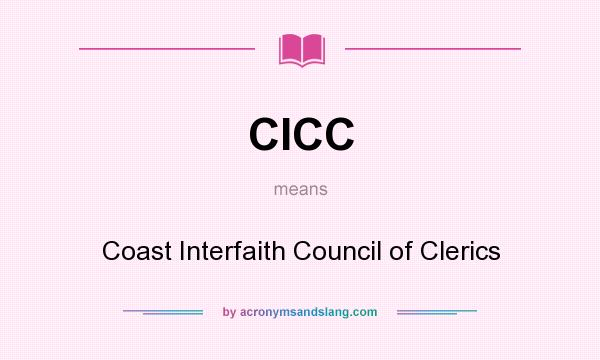What does CICC mean? It stands for Coast Interfaith Council of Clerics