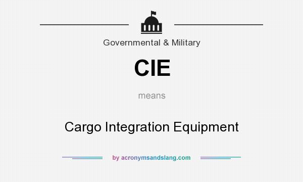 What does CIE mean? It stands for Cargo Integration Equipment