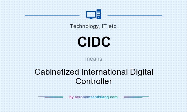 What does CIDC mean? It stands for Cabinetized International Digital Controller
