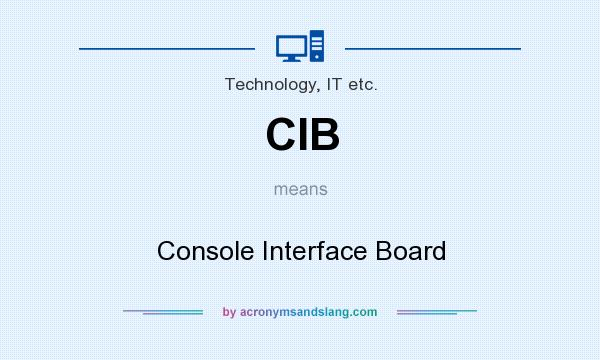 What does CIB mean? It stands for Console Interface Board