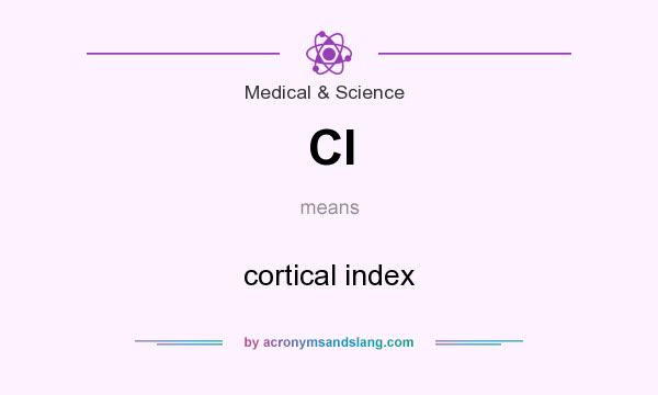 What does CI mean? It stands for cortical index