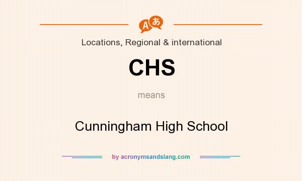What does CHS mean? It stands for Cunningham High School