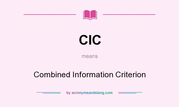 What does CIC mean? It stands for Combined Information Criterion