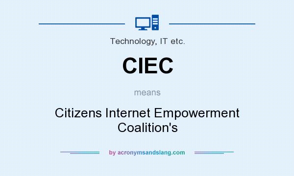 What does CIEC mean? It stands for Citizens Internet Empowerment Coalition`s