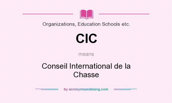 What does CIC mean? It stands for Conseil International de la Chasse