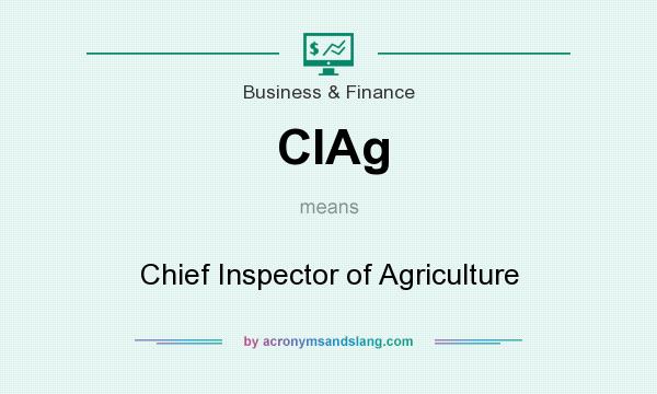 What does CIAg mean? It stands for Chief Inspector of Agriculture