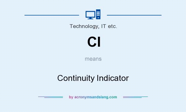 What does CI mean? It stands for Continuity Indicator
