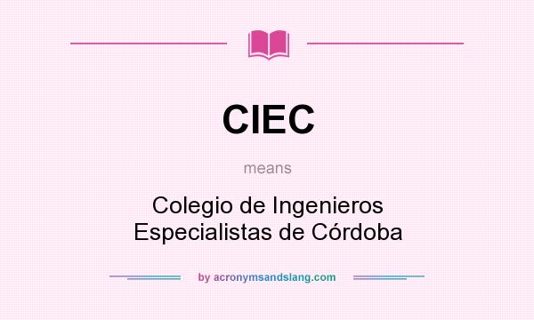 What does CIEC mean? It stands for Colegio de Ingenieros Especialistas de Córdoba