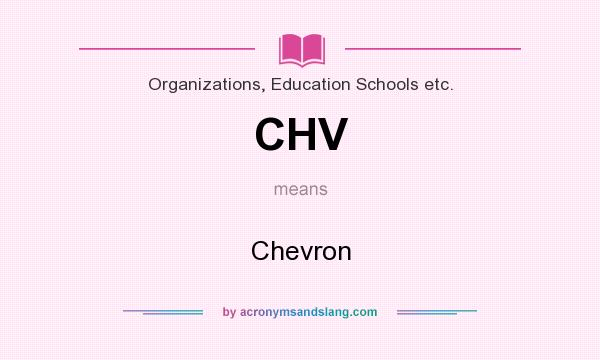 What does CHV mean? It stands for Chevron
