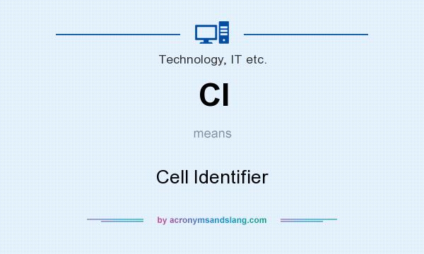 What does CI mean? It stands for Cell Identifier