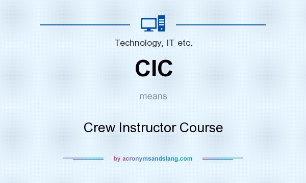 What does CIC mean? It stands for Crew Instructor Course
