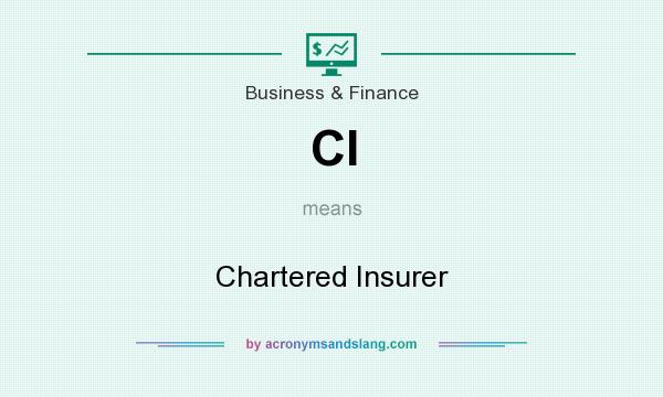 What does CI mean? It stands for Chartered Insurer