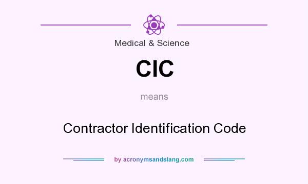 What does CIC mean? It stands for Contractor Identification Code