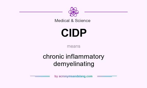 What does CIDP mean? It stands for chronic inflammatory demyelinating