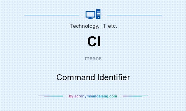 What does CI mean? It stands for Command Identifier
