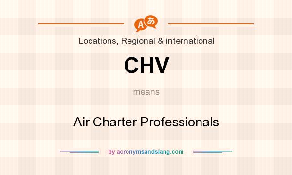 What does CHV mean? It stands for Air Charter Professionals