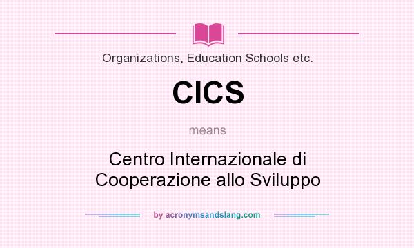 What does CICS mean? It stands for Centro Internazionale di Cooperazione allo Sviluppo