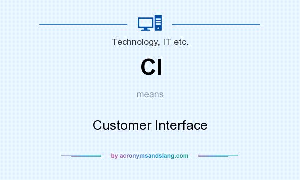 What does CI mean? It stands for Customer Interface