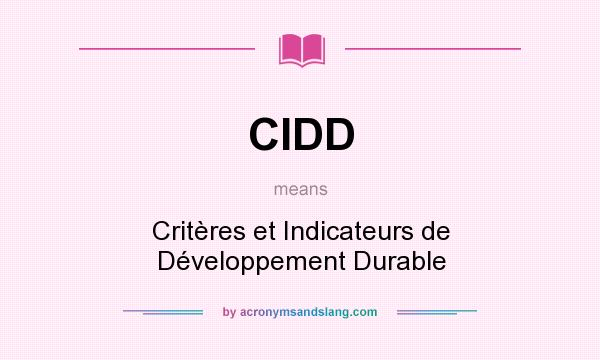 What does CIDD mean? It stands for Critères et Indicateurs de Développement Durable