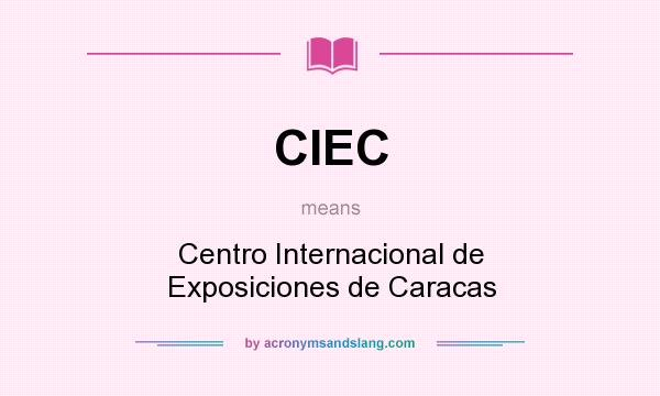 What does CIEC mean? It stands for Centro Internacional de Exposiciones de Caracas