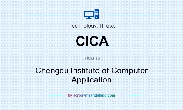 What does CICA mean? It stands for Chengdu Institute of Computer Application