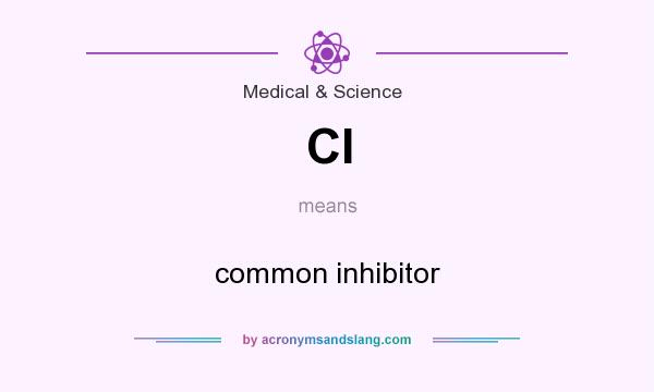 What does CI mean? It stands for common inhibitor