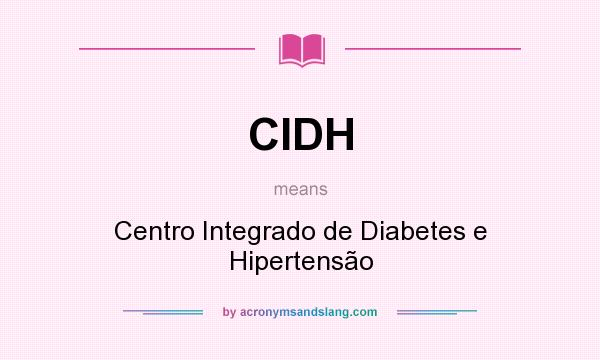 What does CIDH mean? It stands for Centro Integrado de Diabetes e Hipertensão