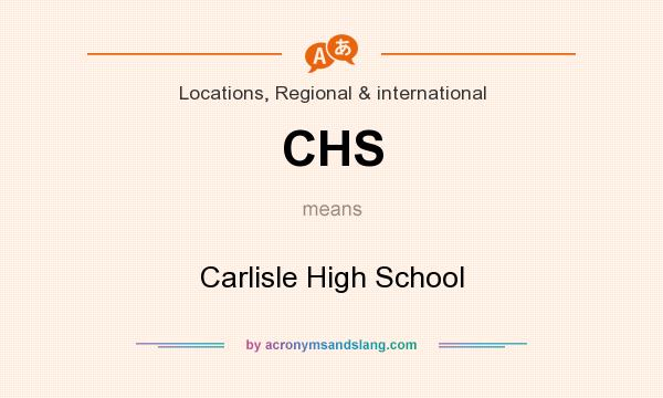 What does CHS mean? It stands for Carlisle High School