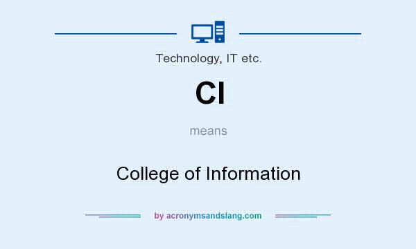 What does CI mean? It stands for College of Information