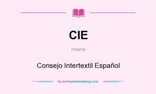 What does CIE mean? It stands for Consejo Intertextil Español