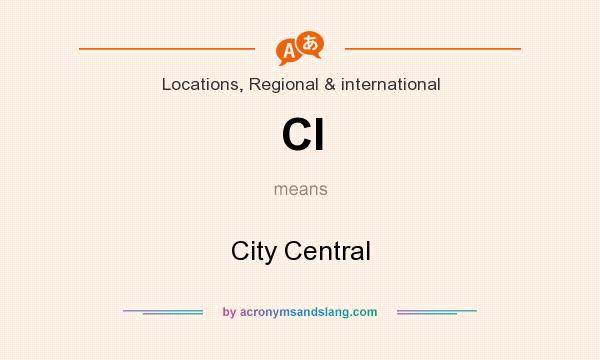 What does CI mean? It stands for City Central