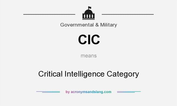 What does CIC mean? It stands for Critical Intelligence Category