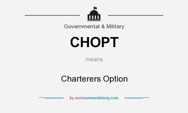 What does CHOPT mean? It stands for Charterers Option