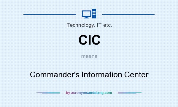 What does CIC mean? It stands for Commander`s Information Center