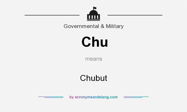 What does Chu mean? It stands for Chubut