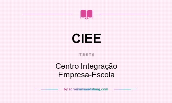 What does CIEE mean? It stands for Centro Integração Empresa-Escola