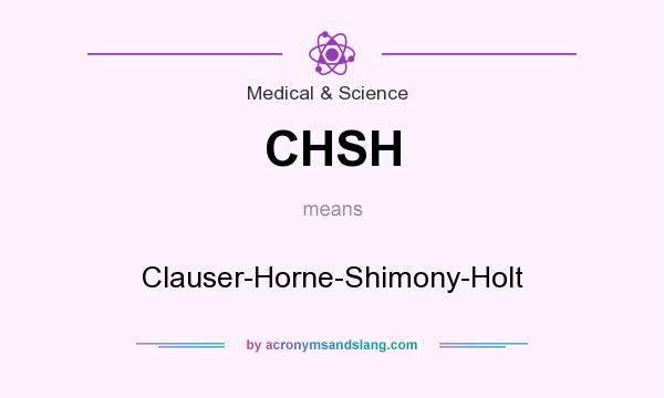 What does CHSH mean? It stands for Clauser-Horne-Shimony-Holt