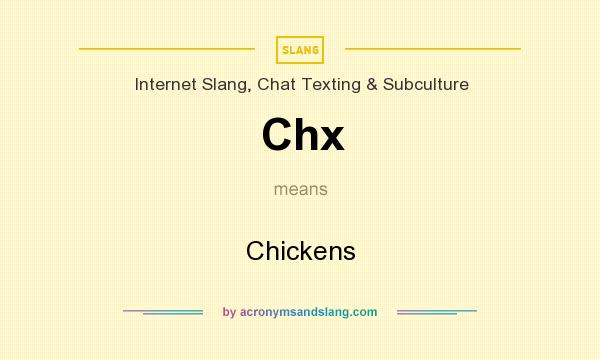 What does Chx mean? It stands for Chickens